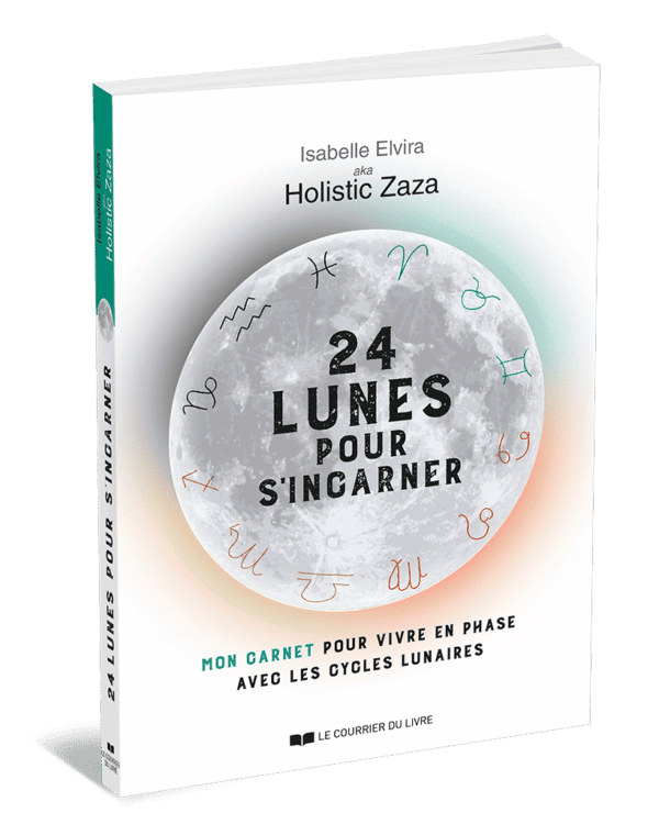 24 lunes pour s'incarner Isabelle Elvira Holistic Zaza
