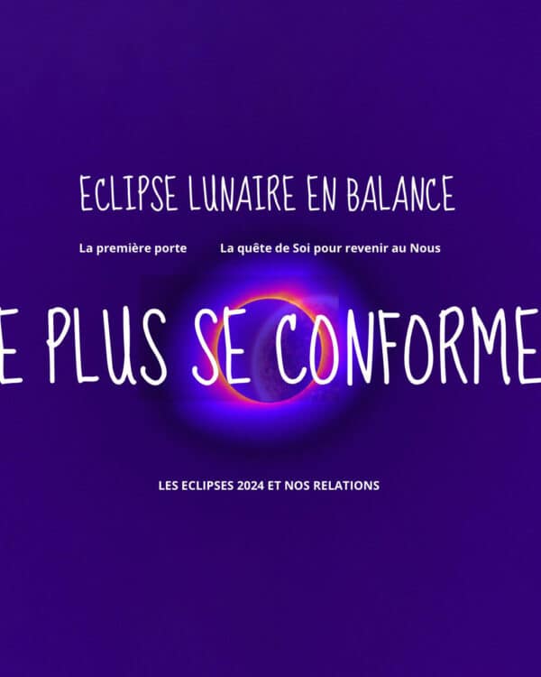 eclipse lunaire en balance : ne plus se conformer