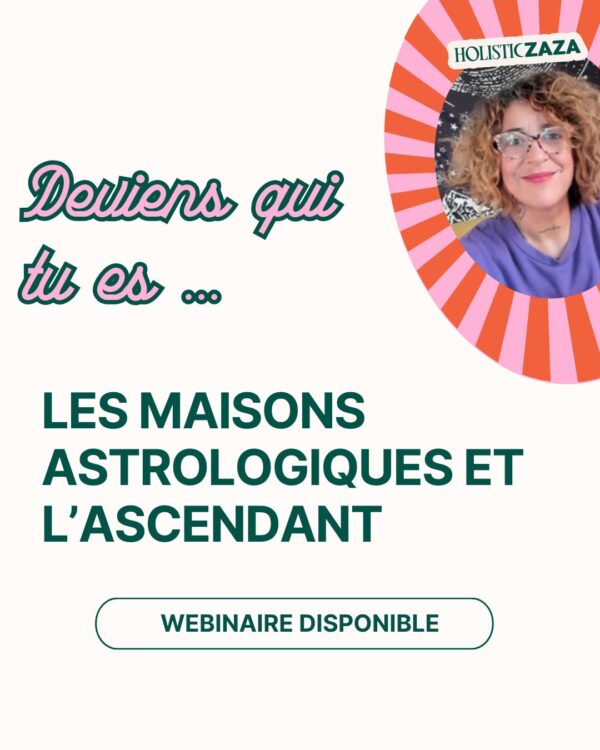 les maisons astrologiques et l’ascendant : deviens qui tu es